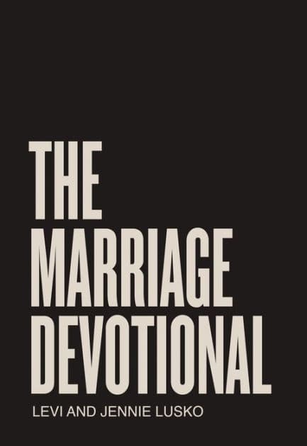 The Marriage Devotional: 52 Days to Strengthen the Soul of Your Marriage by Levi Lusko