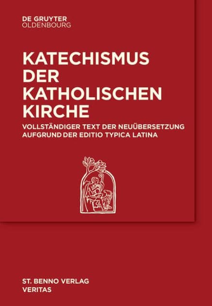 Katechismus der Katholischen Kirche: Vollständige Neuübersetzung anhand der Editio Typica Latina by De Gruyter