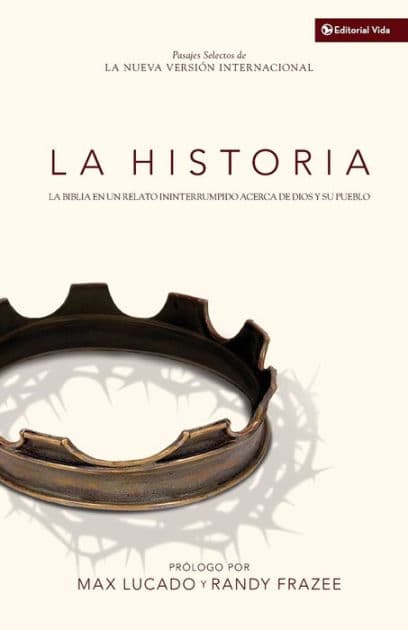La historia NVI: La Biblia en un relato ininterrumpido acerca de Dios y su pueblo by Max Lucado