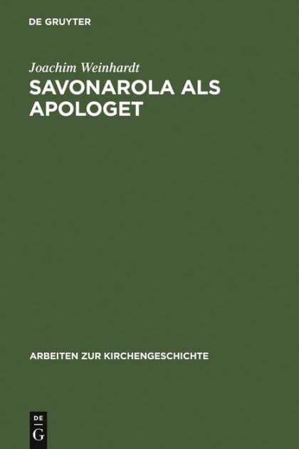 Savonarola als Apologet: Der Versuch einer empirischen Begründung des christlichen Glaubens in der Zeit der Renaissance by Joachim Weinhardt