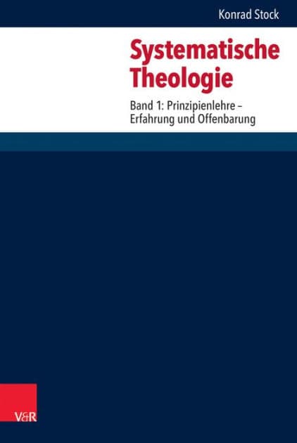 Systematische Theologie: Teil 1: Erfahrung und Offenbarung by Konrad Stock