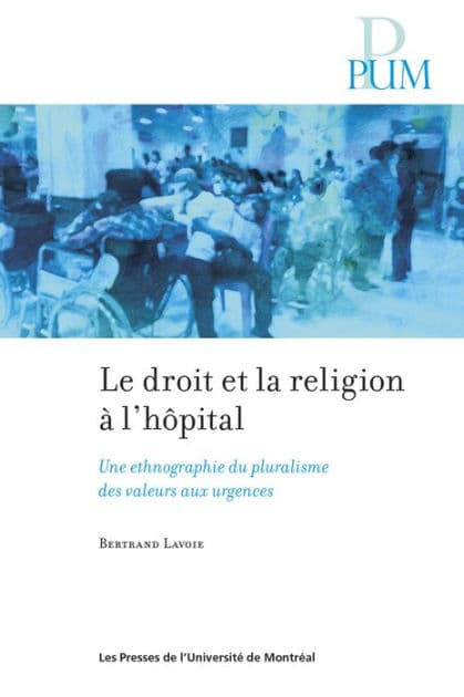 Le droit et la religion à l'hôpital by Bertrand Lavoie