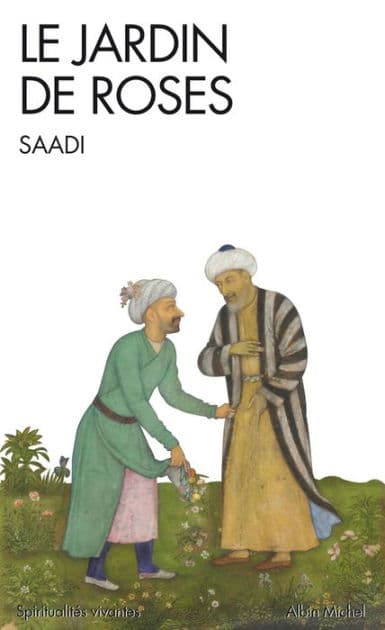Le Jardin de roses: (Gulistan) by Saadi