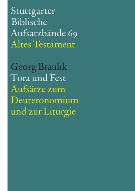 Tora und Fest: Aufsätze zum Deuteronomium und zur Liturgie by Georg Braulik OSB