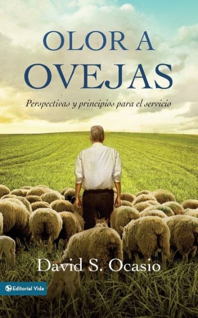 Olor a ovejas: Perspectivas y principios para el servicio by David Samuel Ocasio