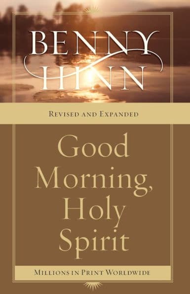Good Morning, Holy Spirit: Learn to Recognize the Voice of the Spirit by Benny Hinn