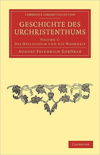 Geschichte des Urchristenthums by August Friedrich Gfrörer