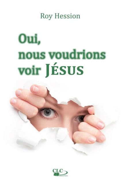 Oui, nous voudrions voir Jésus by Roy Hession