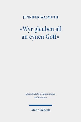 Wyr gleuben all an eynen Gott: Das Nicaeno-Constantinopolitanum in seiner Bedeutung fur Martin Luther und Philipp Melanchthon by Jennifer Wasmuth