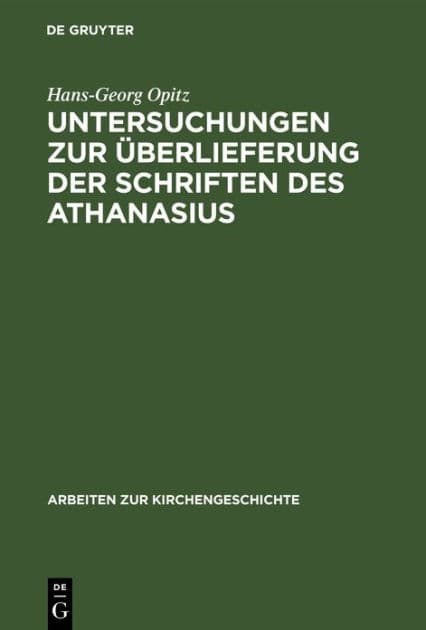 Untersuchungen zur Überlieferung der Schriften des Athanasius by Hans-Georg Opitz