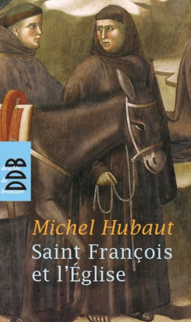 Saint François et l'Eglise: Et si François d'Assise avait raison ? by Michel Hubaut