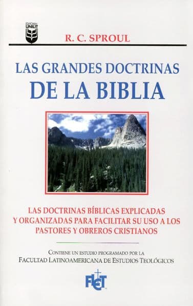 Las grandes doctrinas de la Biblia by R. C. Sproul