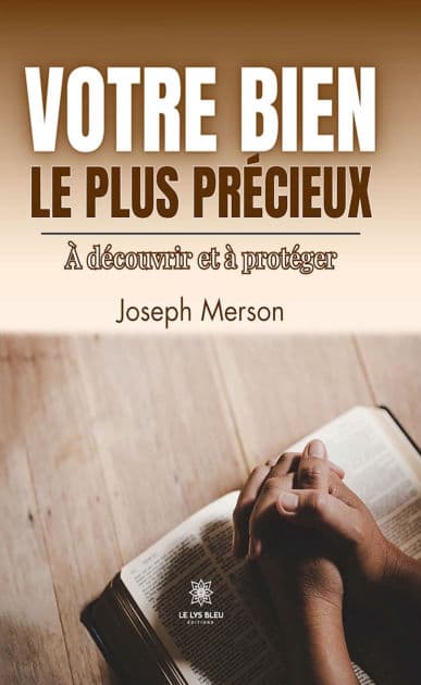 Votre bien le plus précieux: À découvrir et à protéger by Joseph Merson