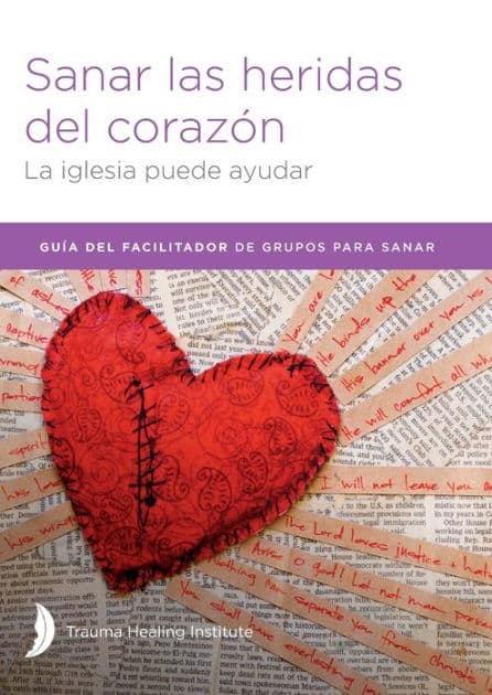 Sanar las heridas del corazón - Facilitator Guide by Margaret Hill