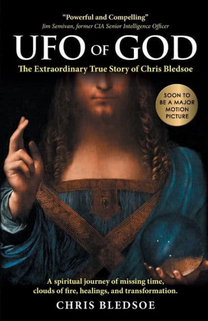UFO of GOD: The Extraordinary True Story of Chris Bledsoe by Chris Bledsoe