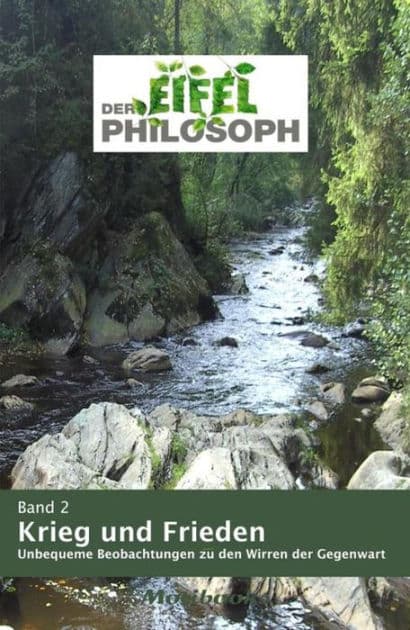 Band 2 - Krieg und Frieden: Beobachtungen zu den Wirren der Gegenwart by null Eifelphilosoph