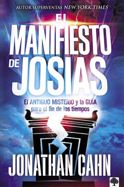 El manifiesto de Josías: El Antiguo Misterio y la Guía para el fin de los tiempos / The Josiah Manifesto: The Ancient Mystery & Guide for the End Times by Jonathan Cahn