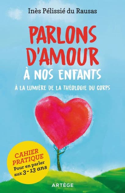 Parlons d'amour à nos enfants: A la lumière de la théologie du corps by Inès Pélissié du Rausas