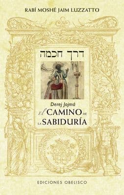 Derej Jojmá. El camino de la sabiduría by Rabí Moshé Jaim Luzzatto