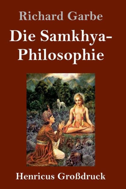 Die Samkhya-Philosophie (Großdruck) by Richard Garbe