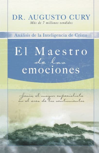El Maestro de las emociones: Jesús, el mayor especialista en el área de los sentimientos by Augusto Cury