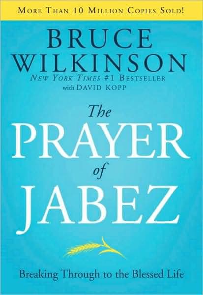 The Prayer of Jabez: Breaking Through to the Blessed Life by Bruce Wilkinson