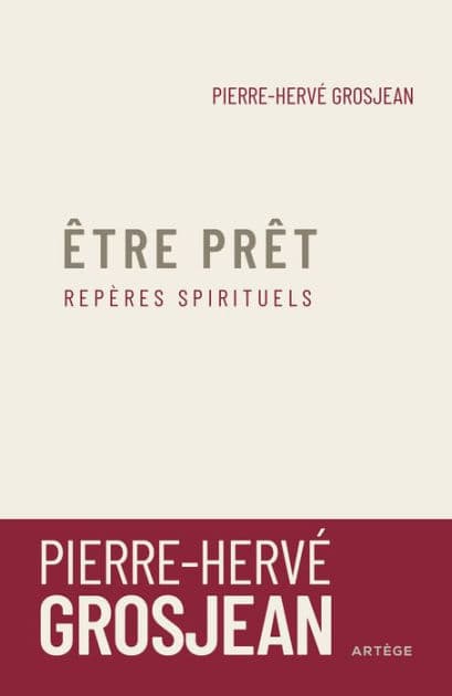Etre prêt: Repères spirituels by Abbé Pierre-Hervé Grosjean