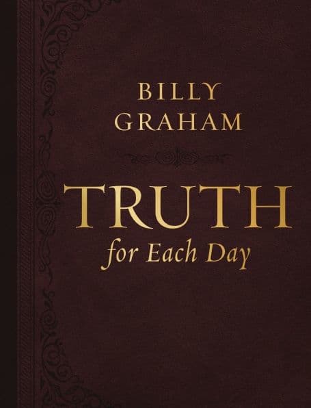 Truth for Each Day, Large Text Leathersoft: A 365-Day Devotional - The Perfect Christian Father's Day Gifts for Dad by Billy Graham