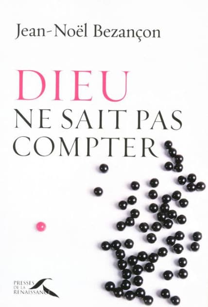 Dieu ne sait pas compter by Jean-Noël Bezançon