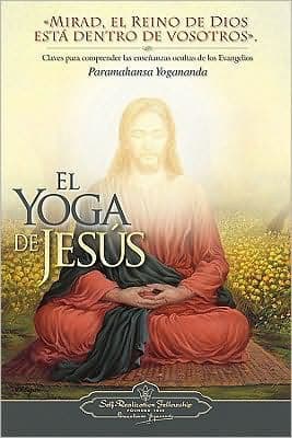 The Yoga of Jesus (Spanish) by Paramahansa Yogananda
