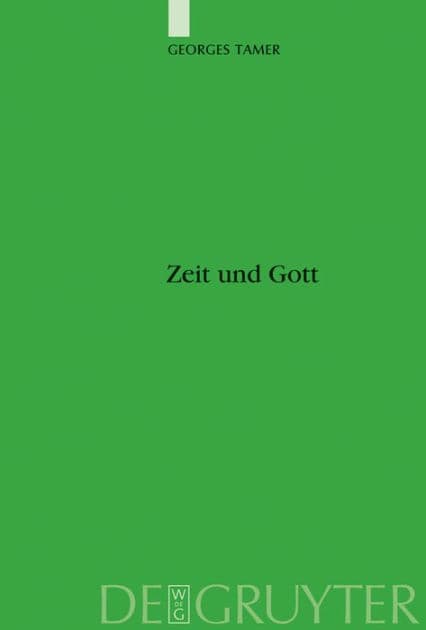 Zeit und Gott: Hellenistische Zeitvorstellungen in der altarabischen Dichtung und im Koran by Georges Tamer