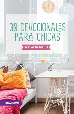 30 devocionales para Chicas by Natalia Nieto