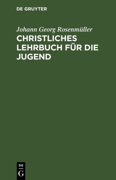 Christliches Lehrbuch für die Jugend by Johann Georg Rosenmüller