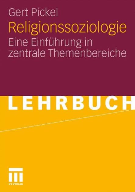 Religionssoziologie: Eine Einführung in zentrale Themenbereiche by Gert Pickel