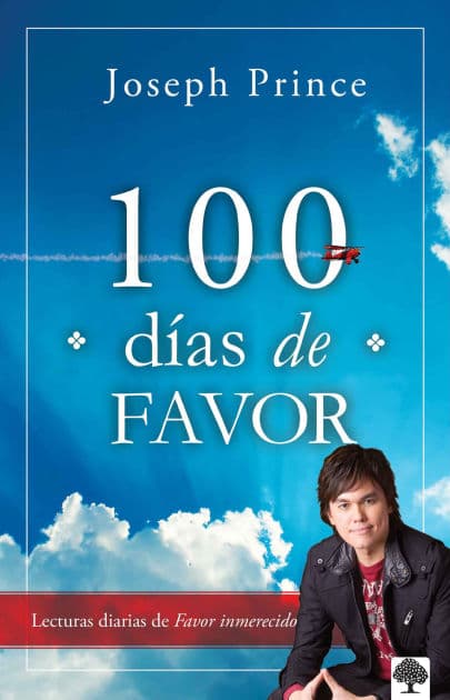100 días de favor: Lecturas diarias de favor inmerecido / 100 Days of Favor by Joseph Prince