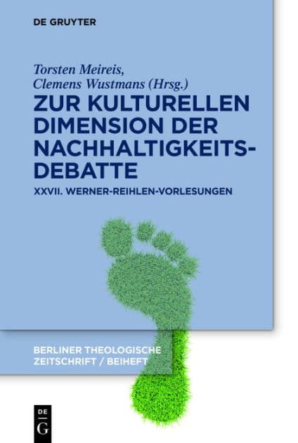Zur kulturellen Dimension der Nachhaltigkeitsdebatte: XXVII. Werner-Reihlen-Vorlesungen by Torsten Meireis