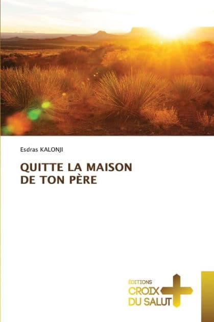 QUITTE LA MAISON DE TON PÈRE by Esdras Kalonji