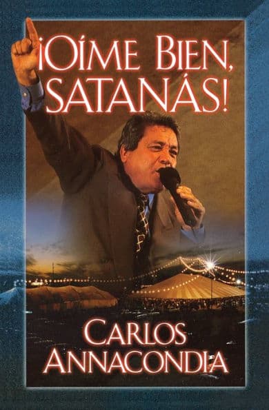 ¡Oíme bien Satanás! by Carlos Annacondia