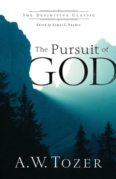 The Pursuit of God by A. W. Tozer