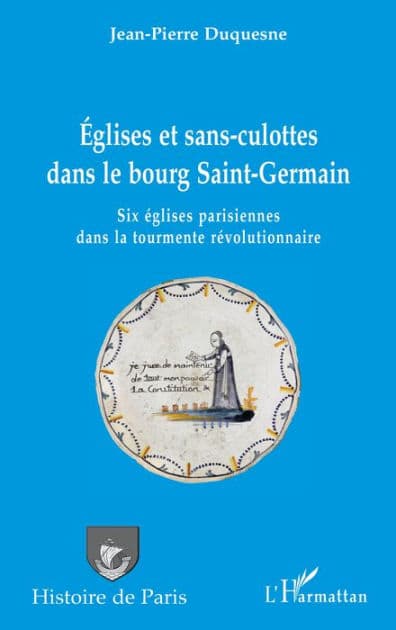 Églises et sans-culottes dans le bourg Saint-Germain: Six églises parisiennes dans la tourmente révolutionnaire by Jean-Pierre Duquesne
