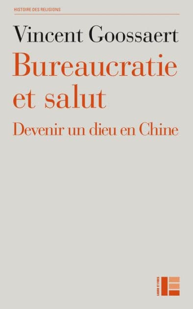 Bureaucratie et salut: Devenir un dieu en Chine by Vincent Goossaert