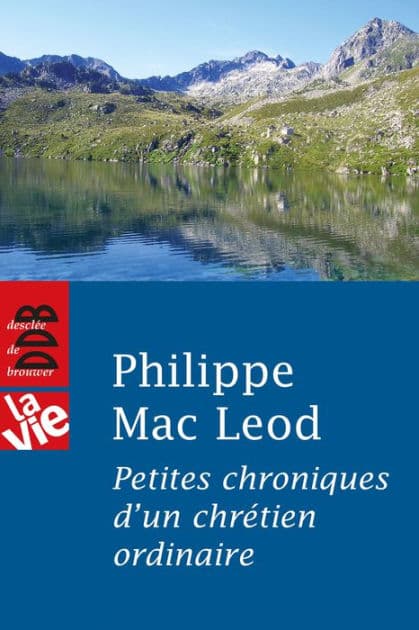 Petites chroniques d'un chrétien ordinaire by Philippe Mac Leod