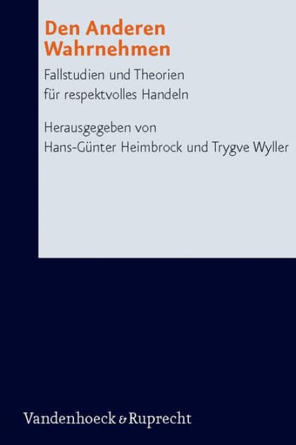 Den Anderen Wahrnehmen: Fallstudien und Theorien fur respektvolles Handeln. Zusammen mit Peter Meyer by Hans-Gunter Heimbrock