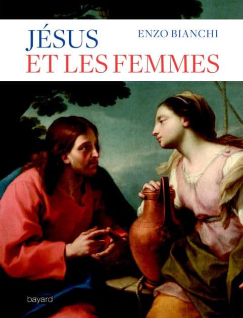 Jésus et les femmes by Enzo Bianchi