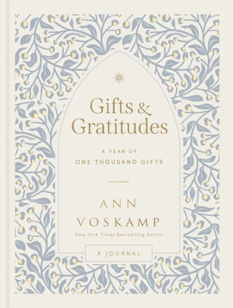 Gifts and Gratitudes: A Year of One Thousand Gifts (A Guided Journal) by Ann Voskamp