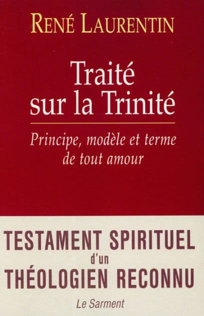 Traité sur la Trinité: Principe, modèle et terme de tout amour by Abbé René Laurentin
