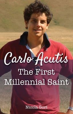 Carlo Acutis: The First Millennial Saint by Nicola Gori