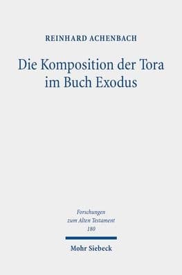 Die Komposition der Tora im Buch Exodus by Reinhard Achenbach