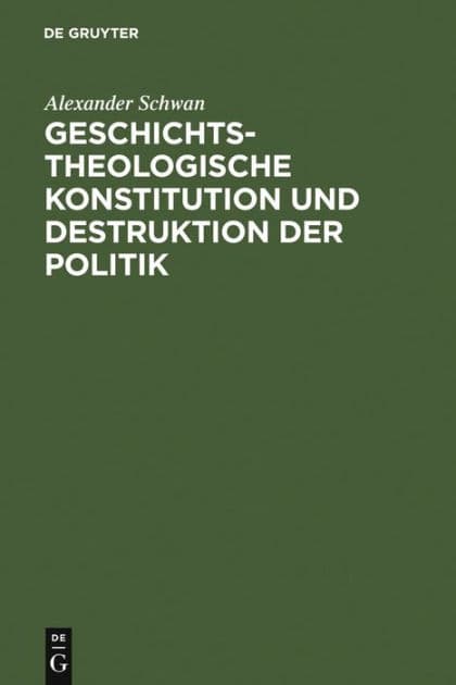Geschichtstheologische Konstitution und Destruktion der Politik: Friedrich Gogarten und Rudolf Bultmann by Alexander Schwan