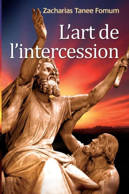 L'Art de L'intercession by Zacharias Tanee Fomum